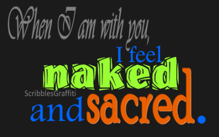 Being naked with 'you' is a literally beautiful feeling!
